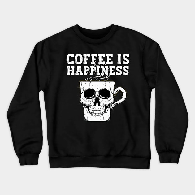 Coffee Is Happiness Crewneck Sweatshirt by DavidIWilliams